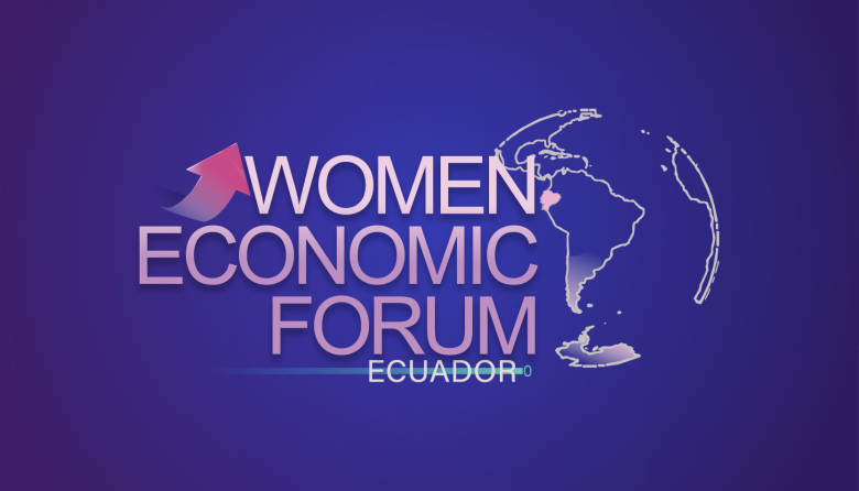 Ecuador acogerá el Foro Económico de Mujeres en el sector económico